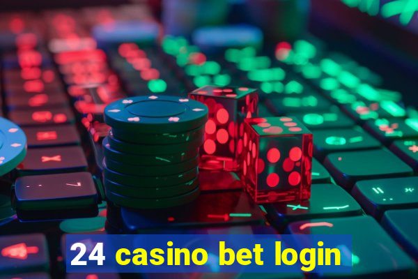 24 casino bet login