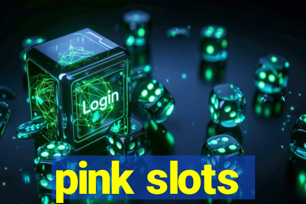 pink slots