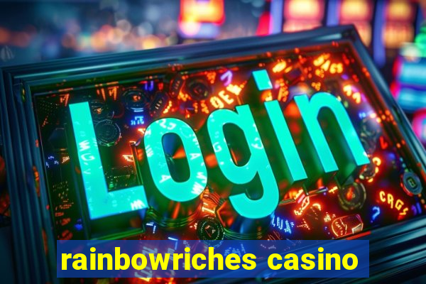 rainbowriches casino