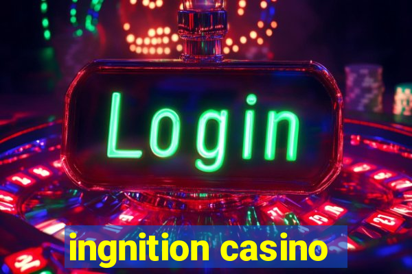 ingnition casino