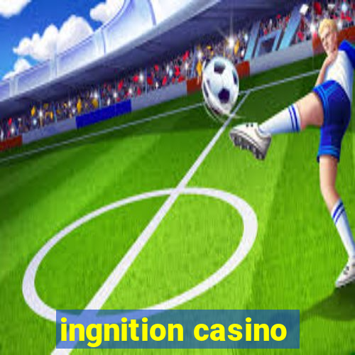 ingnition casino