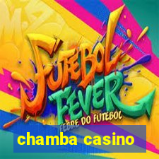 chamba casino