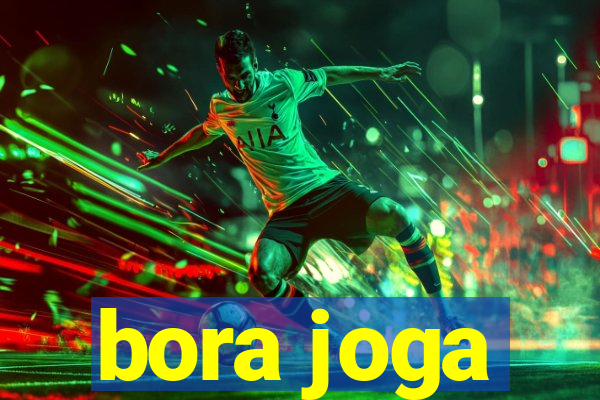 bora joga