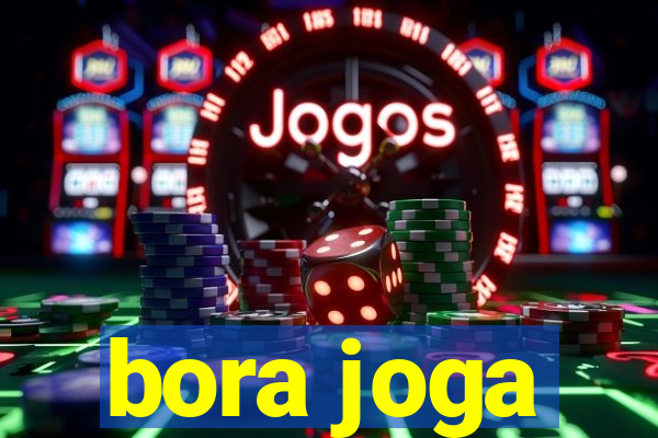 bora joga