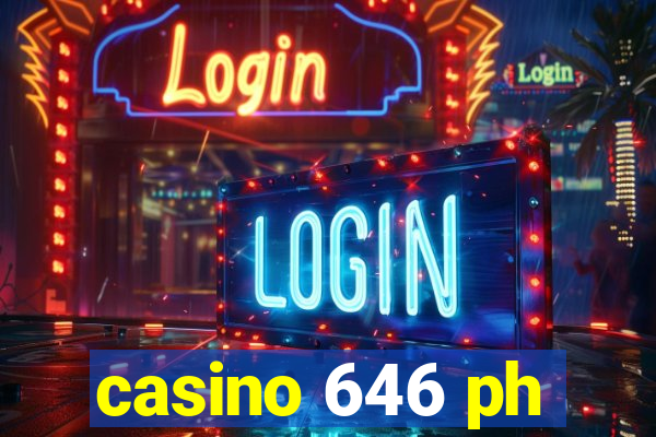 casino 646 ph