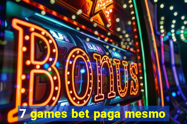 7 games bet paga mesmo