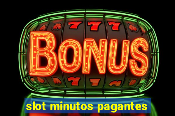 slot minutos pagantes