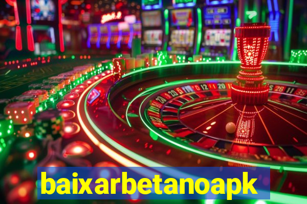 baixarbetanoapk