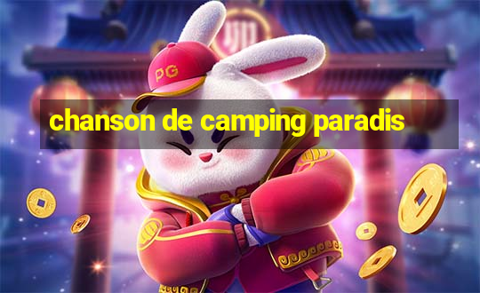 chanson de camping paradis