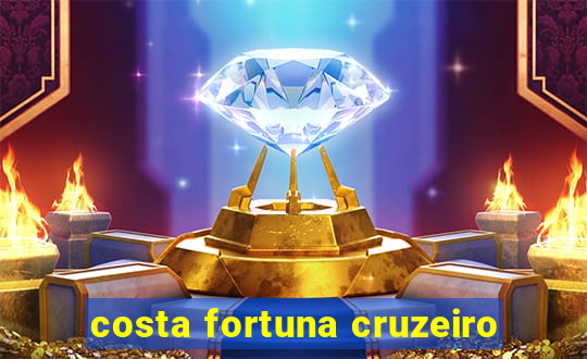 costa fortuna cruzeiro