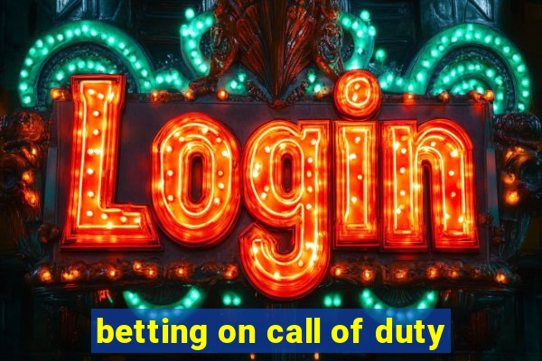 betting on call of duty