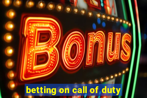 betting on call of duty