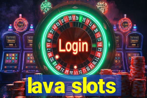 lava slots