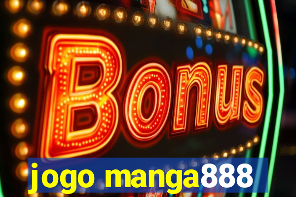 jogo manga888