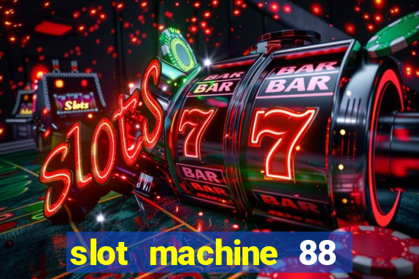 slot machine 88 fortunes big win