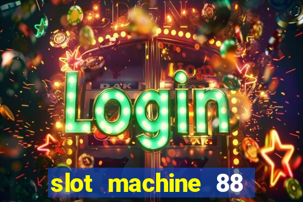 slot machine 88 fortunes big win