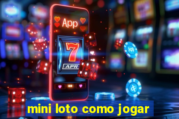 mini loto como jogar