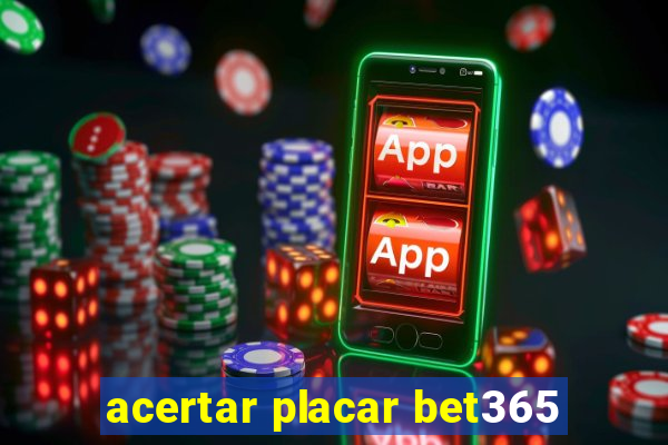 acertar placar bet365