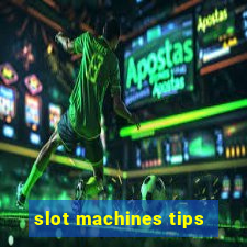 slot machines tips