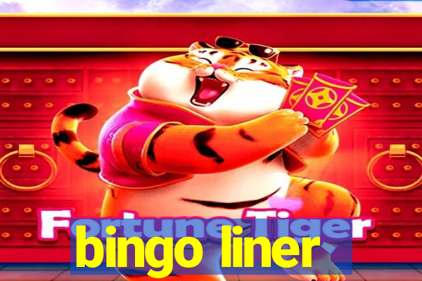 bingo liner