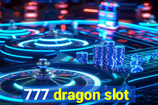 777 dragon slot