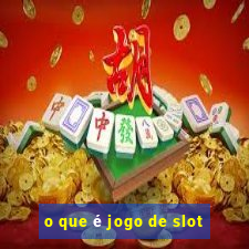 o que é jogo de slot