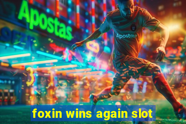 foxin wins again slot