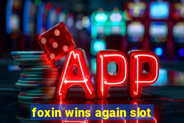 foxin wins again slot