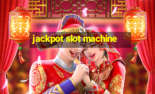 jackpot slot machine