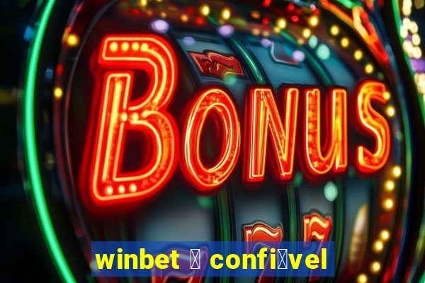 winbet 茅 confi谩vel