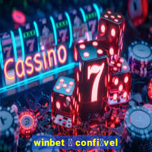 winbet 茅 confi谩vel