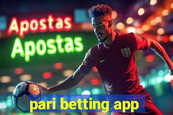 pari betting app