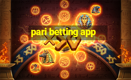 pari betting app