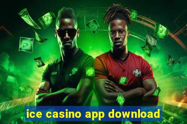 ice casino app download