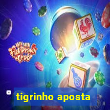 tigrinho aposta