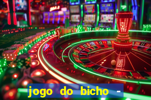 jogo do bicho - grátis online