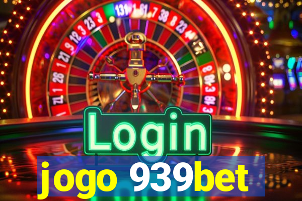 jogo 939bet