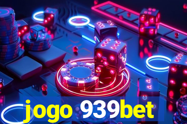 jogo 939bet