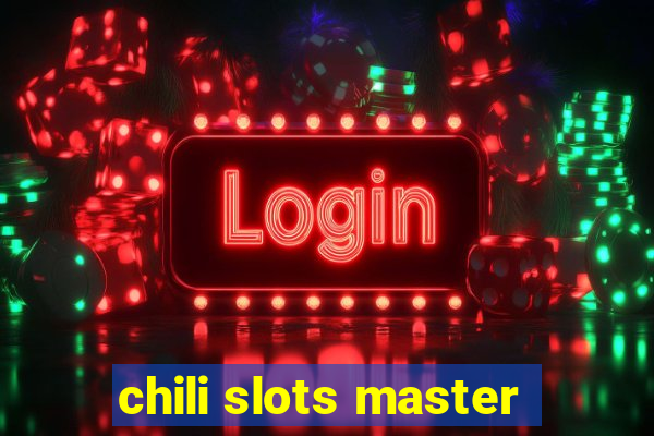 chili slots master