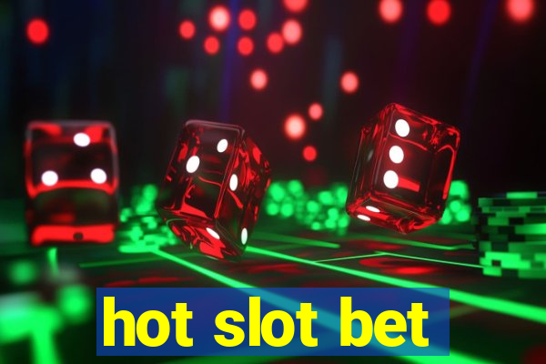 hot slot bet