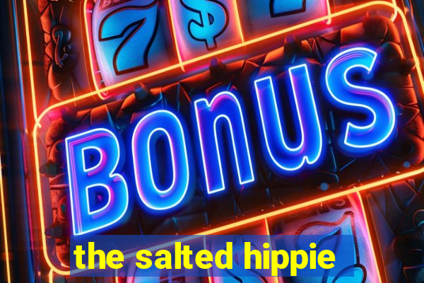 the salted hippie