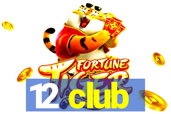 12 club