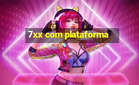 7xx com plataforma