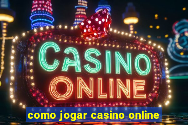 como jogar casino online