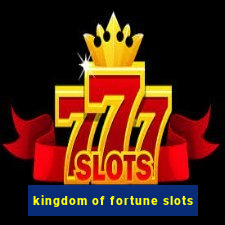 kingdom of fortune slots