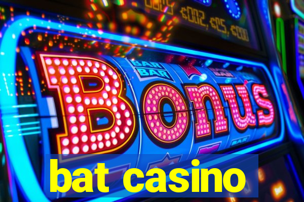 bat casino