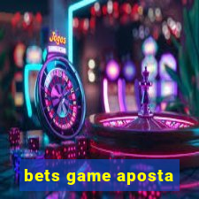 bets game aposta