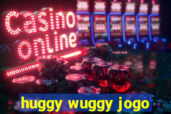 huggy wuggy jogo