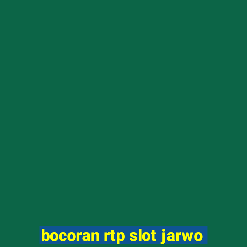 bocoran rtp slot jarwo