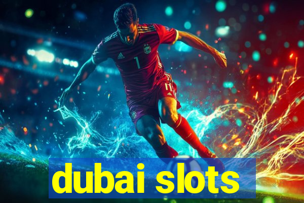 dubai slots